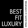 BEST FIT LUXURY - Extra elastic & confortable